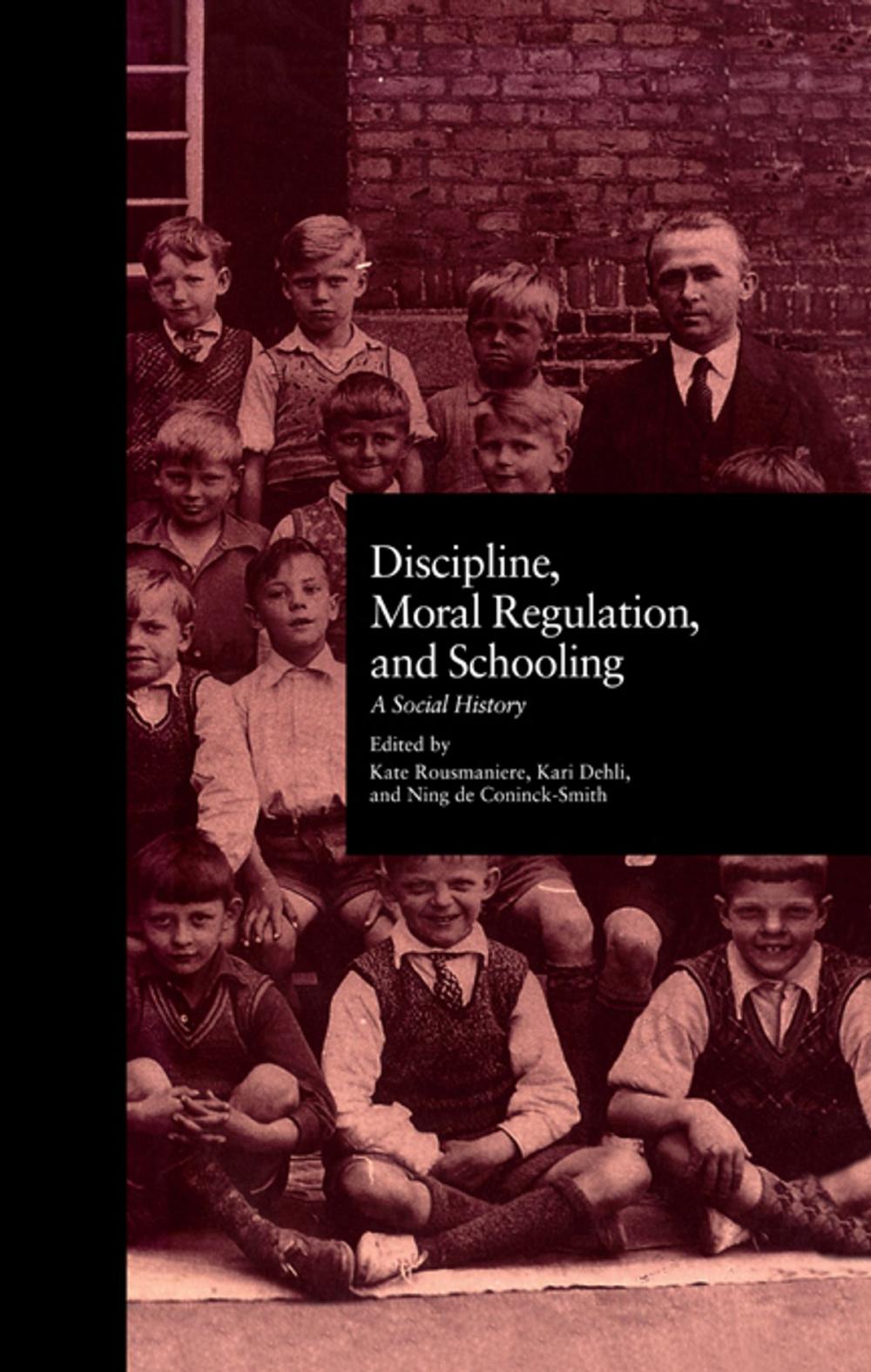 Big bigCover of Discipline, Moral Regulation, and Schooling