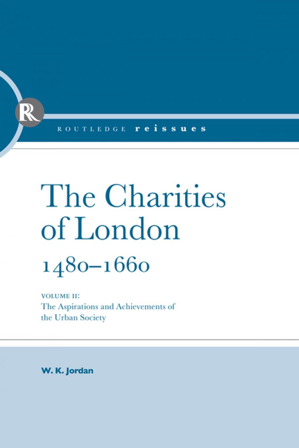 Big bigCover of The Charities of London, 1480 - 1660