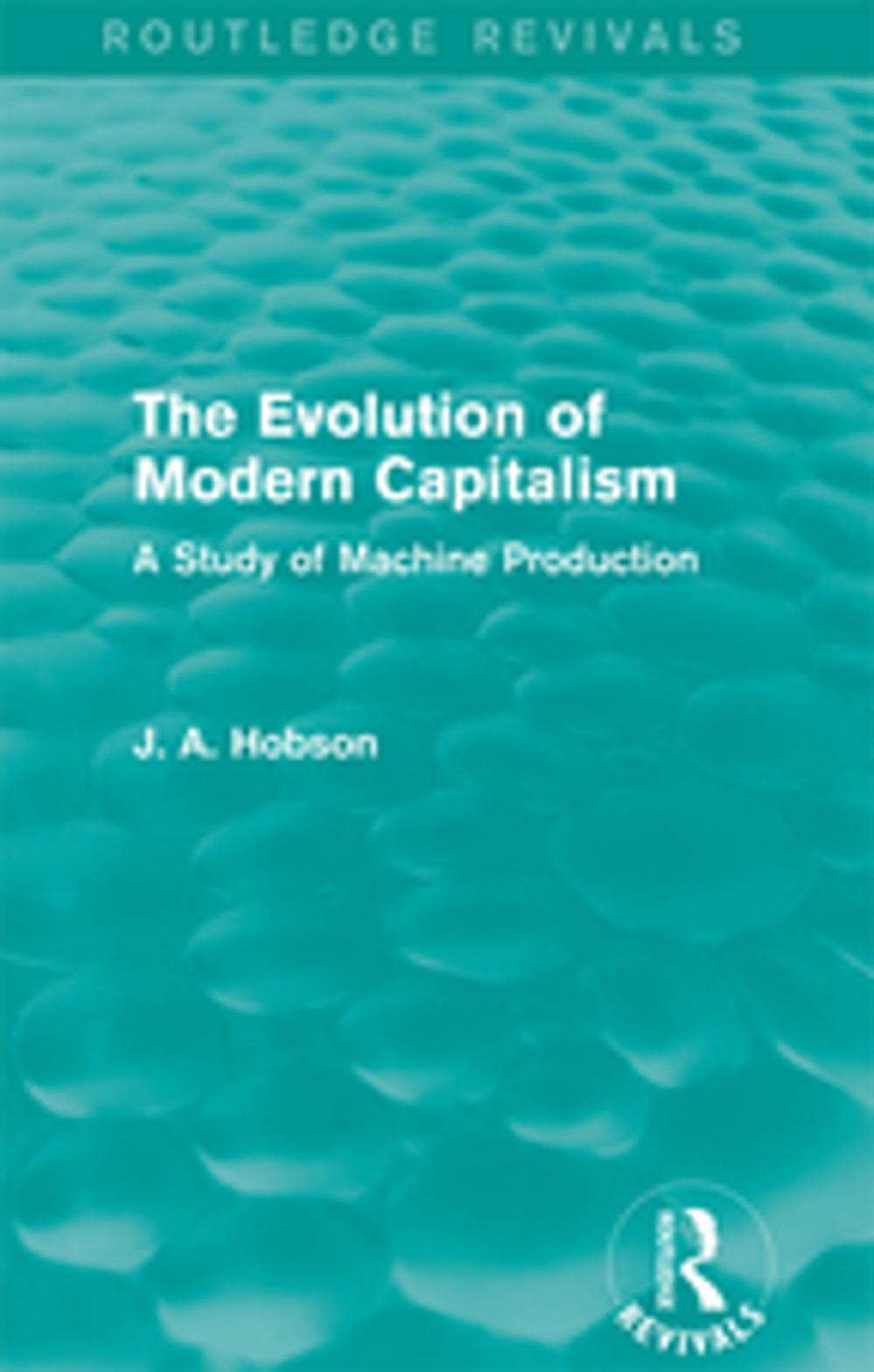 Big bigCover of The Evolution of Modern Capitalism (Routledge Revivals)