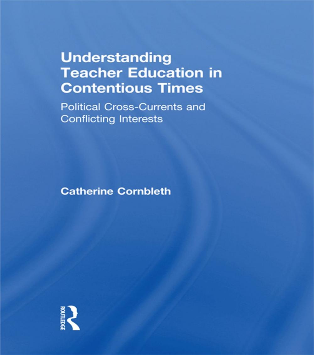 Big bigCover of Understanding Teacher Education in Contentious Times