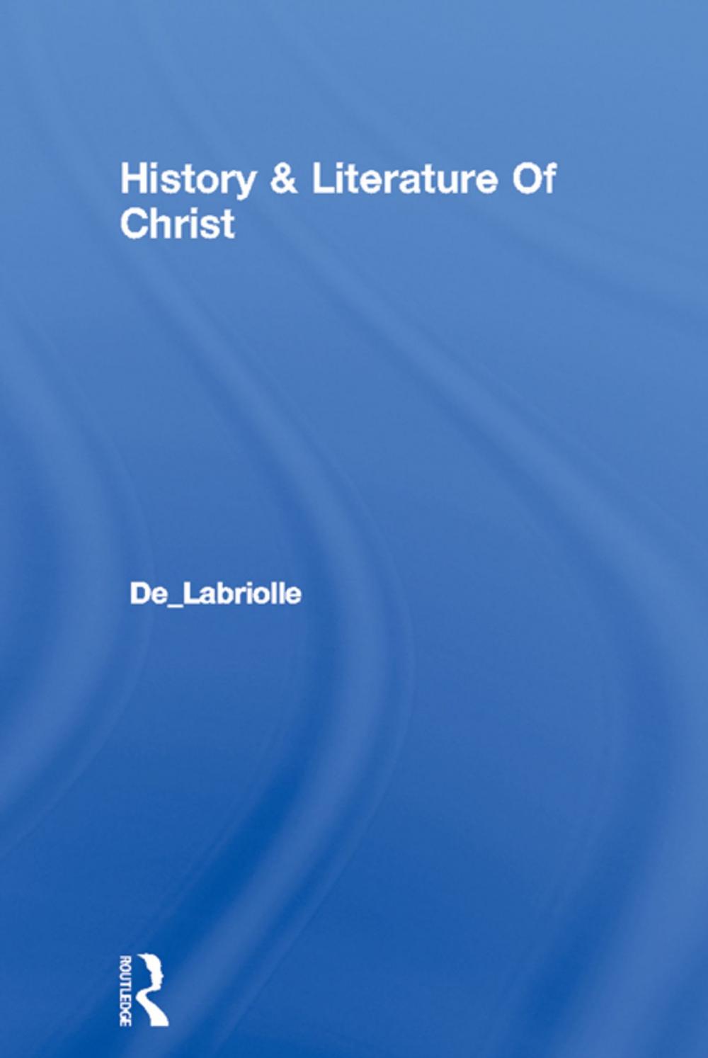 Big bigCover of History & Literature Of Christ