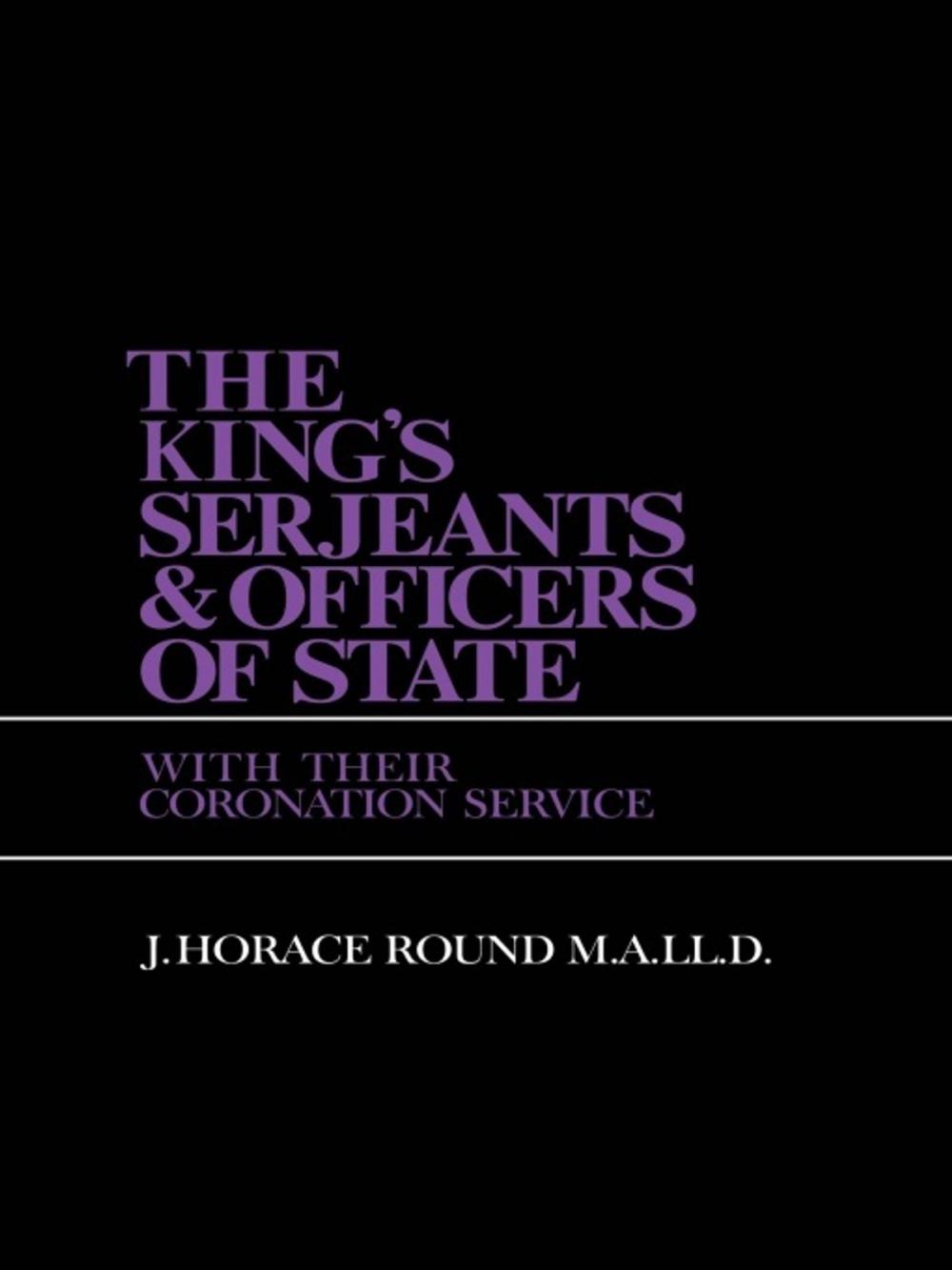 Big bigCover of The King's Serjeants & Officers of State