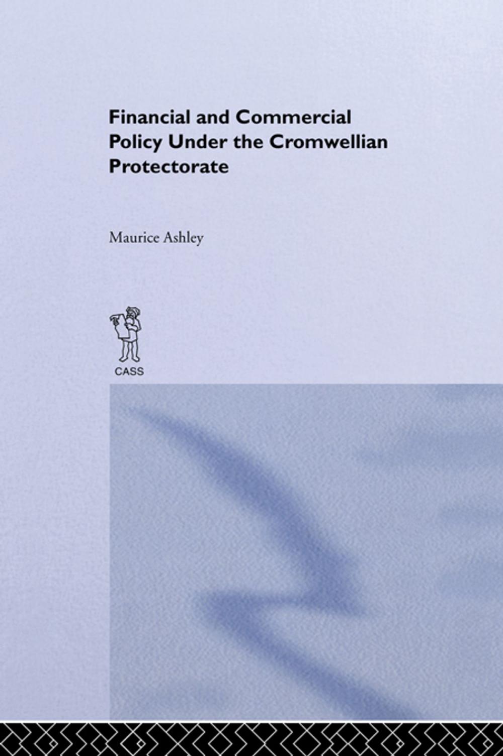 Big bigCover of Financial and Commercial Policy Under the Cromwellian Protectorate