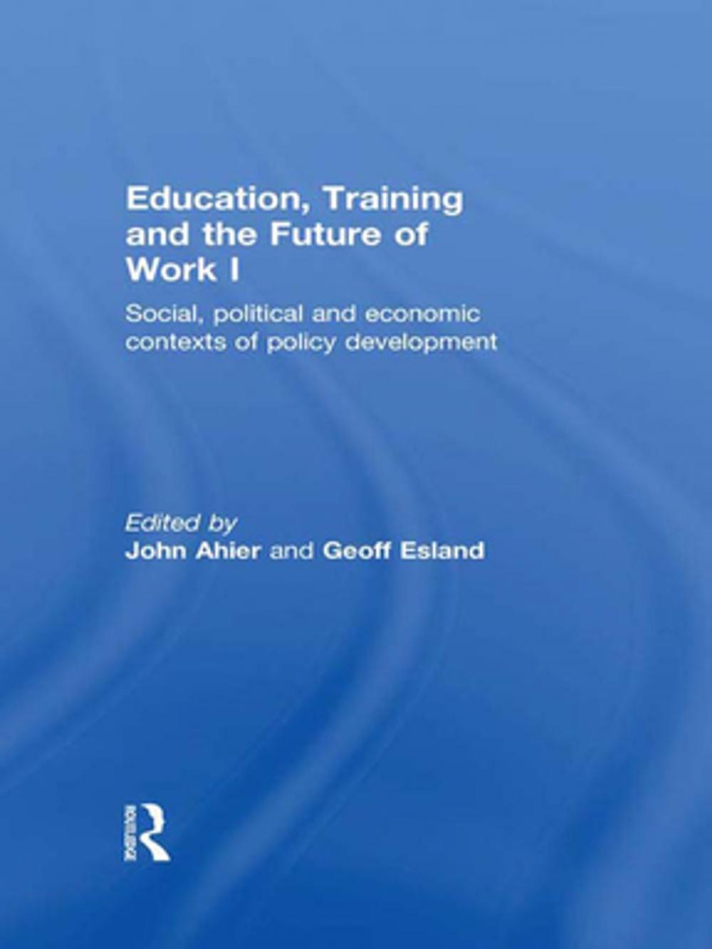 Big bigCover of Education, Training and the Future of Work I