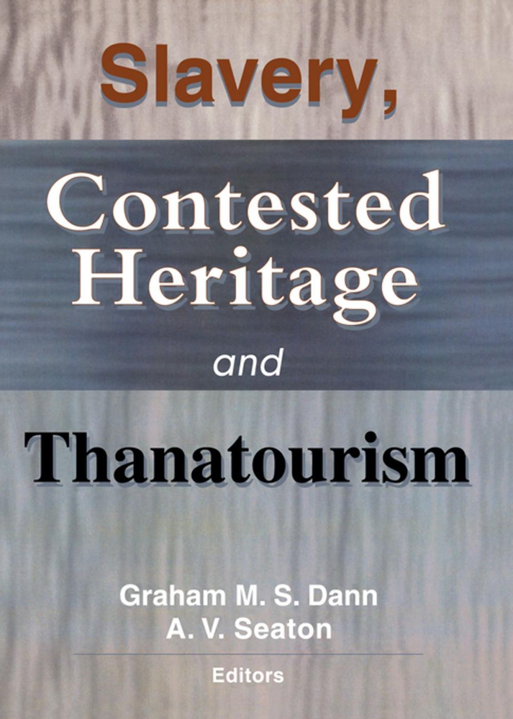 Big bigCover of Slavery, Contested Heritage, and Thanatourism