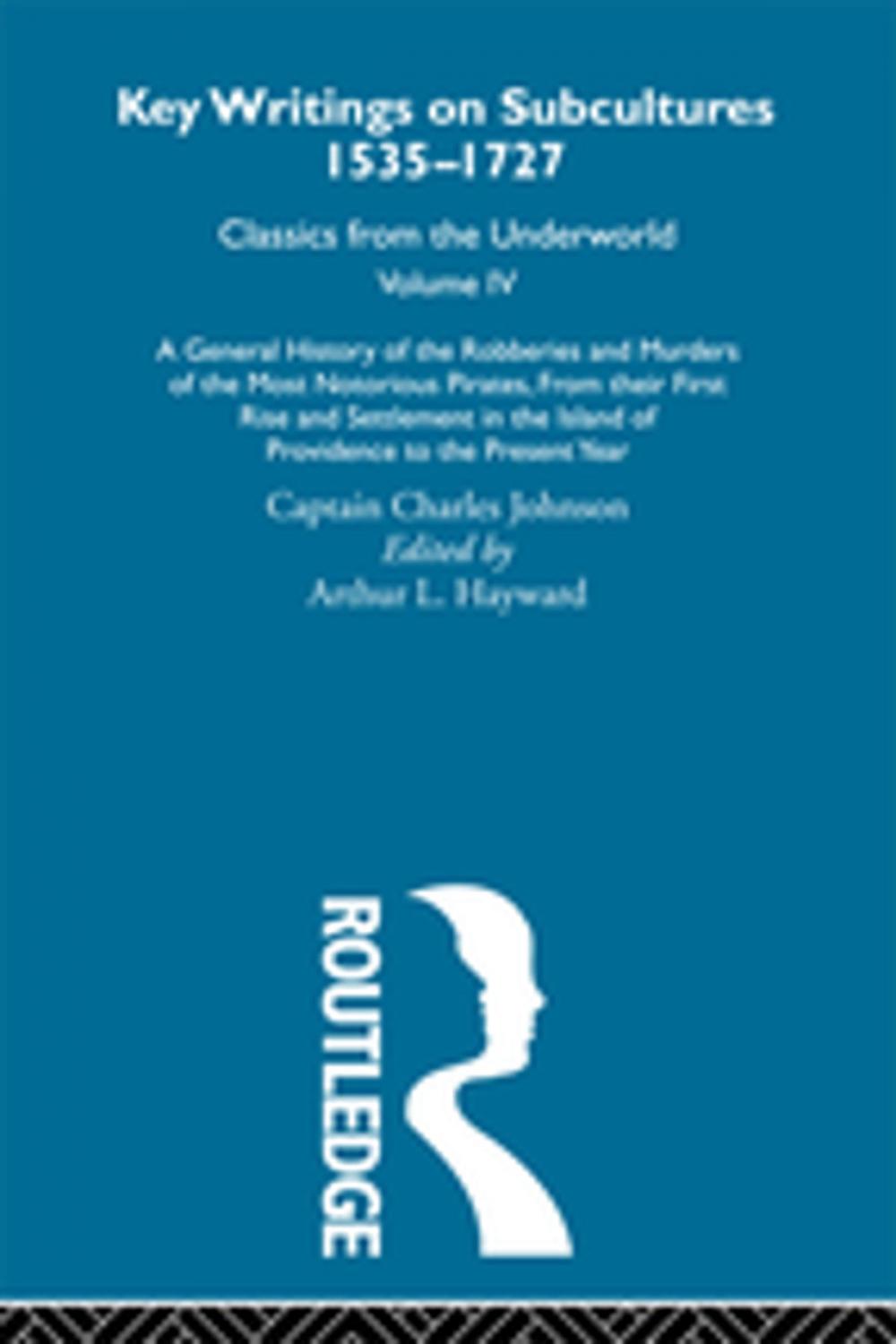 Big bigCover of A General History of the Robberies and Murders of the Most Notorious Pirates - from their first rise and settlement in the Island of Providence to the present year