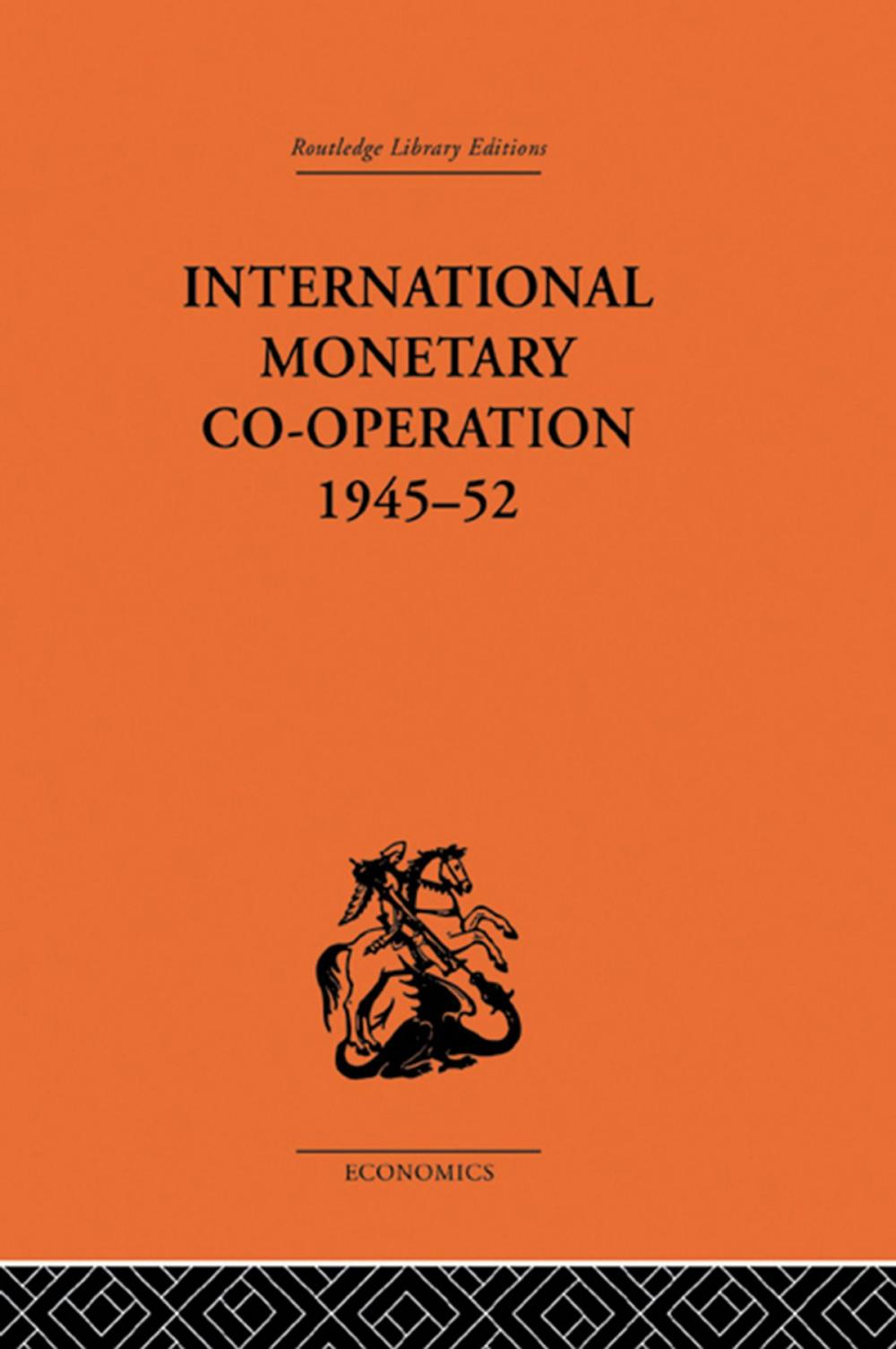 Big bigCover of International Monetary Co-operation 1945-52