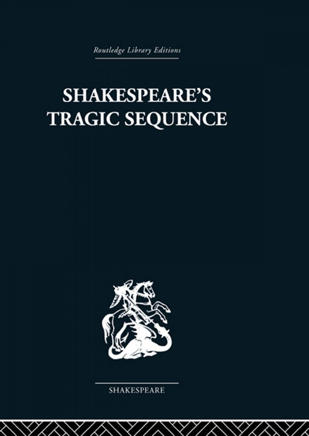 Big bigCover of Shakespeare's Tragic Sequence