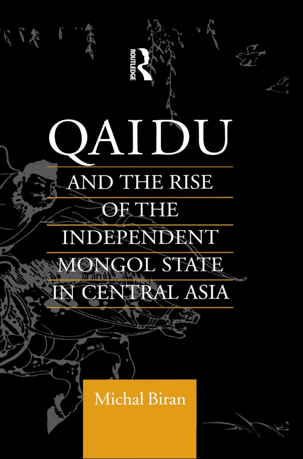 Big bigCover of Qaidu and the Rise of the Independent Mongol State In Central Asia