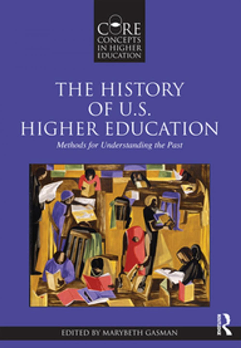 Big bigCover of The History of U.S. Higher Education - Methods for Understanding the Past