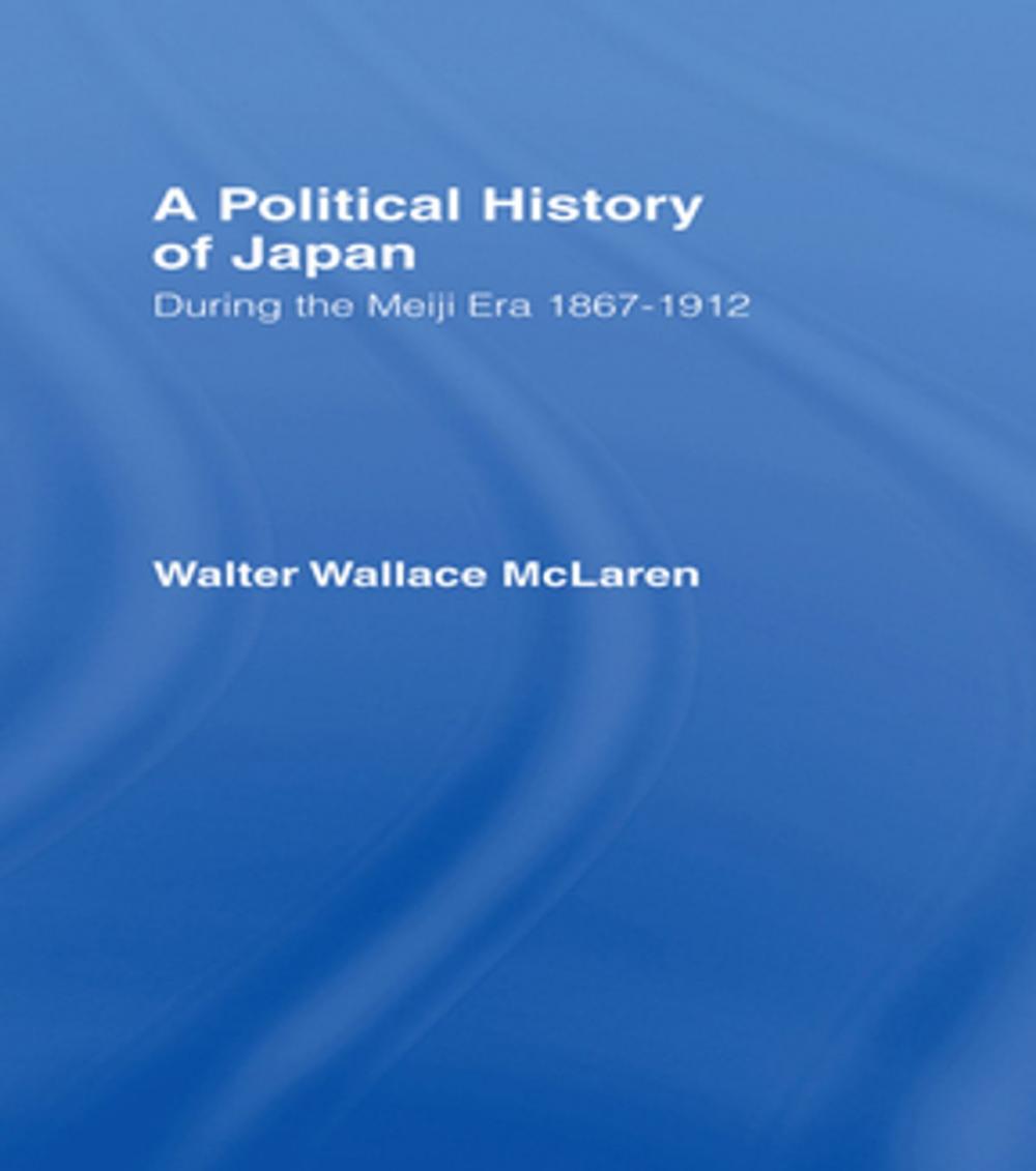 Big bigCover of Political History of Japan During the Meiji Era, 1867-1912