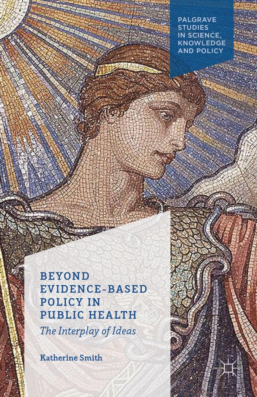 Big bigCover of Beyond Evidence Based Policy in Public Health