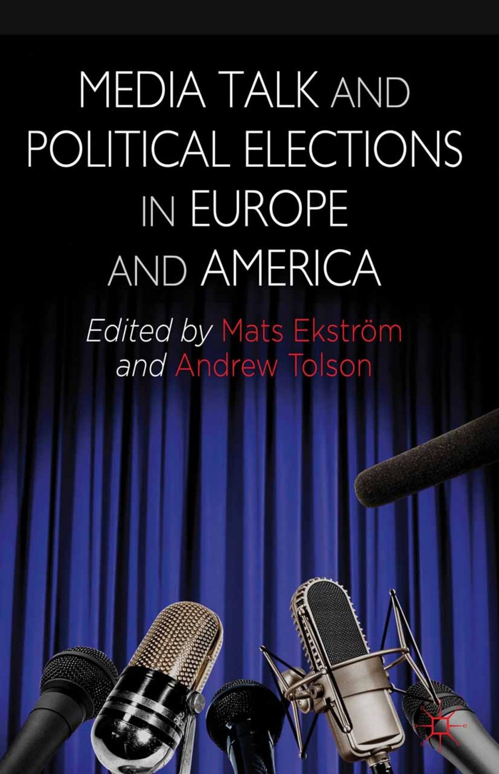 Big bigCover of Media Talk and Political Elections in Europe and America