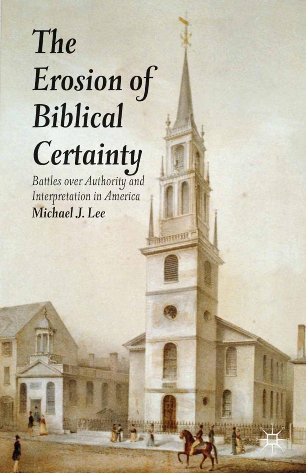 Big bigCover of The Erosion of Biblical Certainty