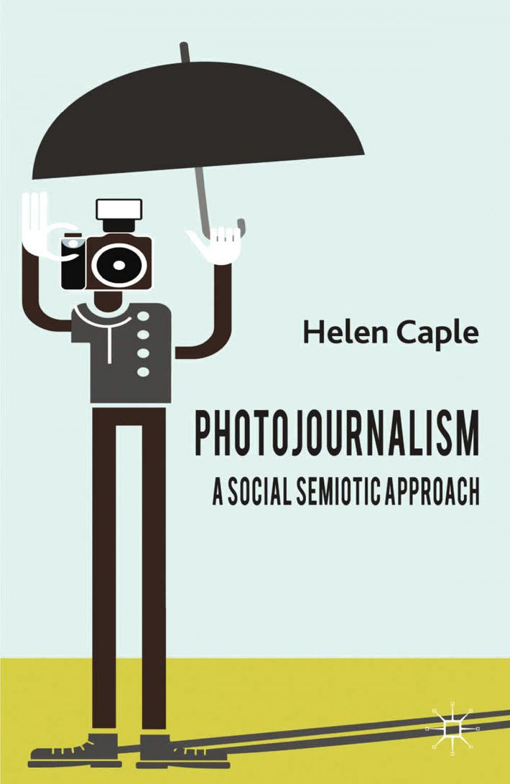 Big bigCover of Photojournalism: A Social Semiotic Approach