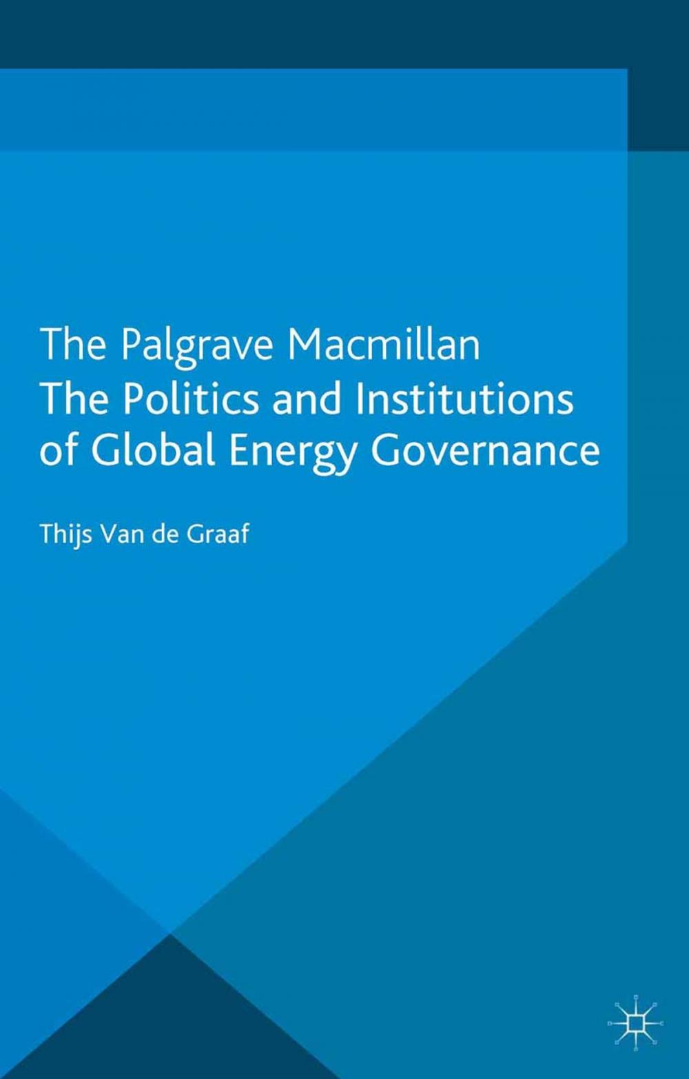 Big bigCover of The Politics and Institutions of Global Energy Governance