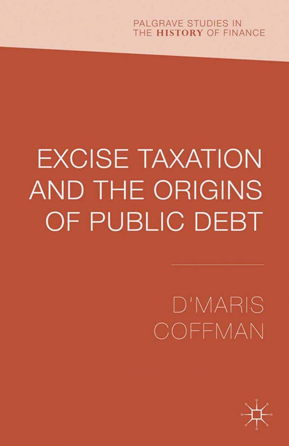 Big bigCover of Excise Taxation and the Origins of Public Debt