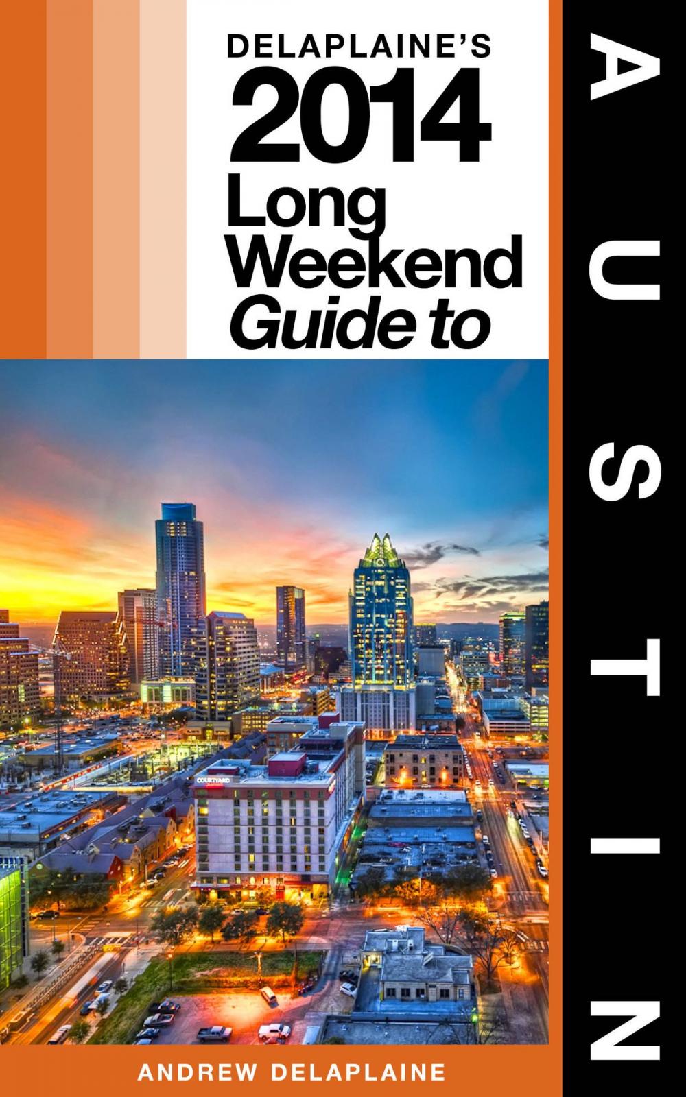 Big bigCover of Delaplaine’s 2014 Long Weekend Guide to Austin