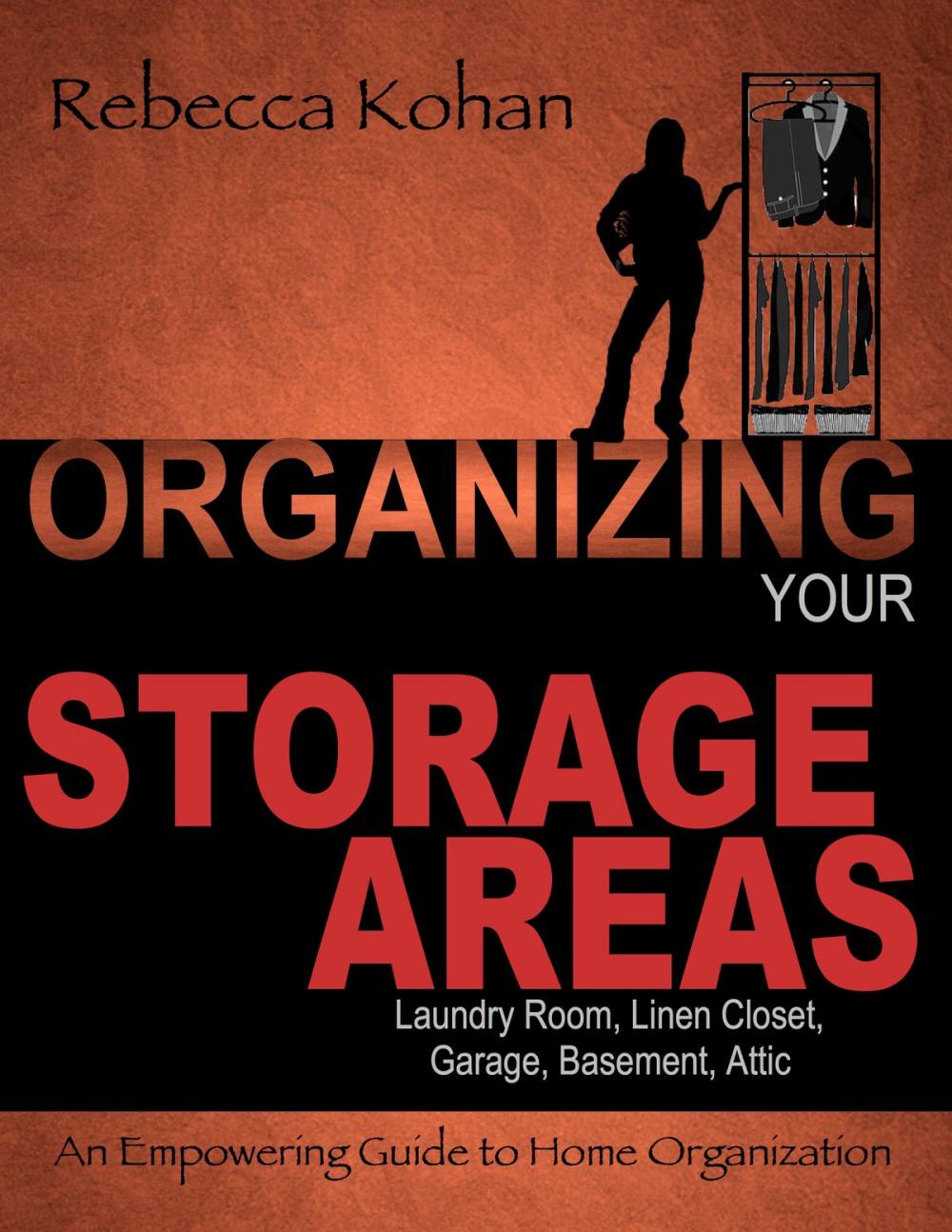 Big bigCover of Organize Your Storage Areas (Laundry Room, Linen Closet, Garage, Basement, Attic)