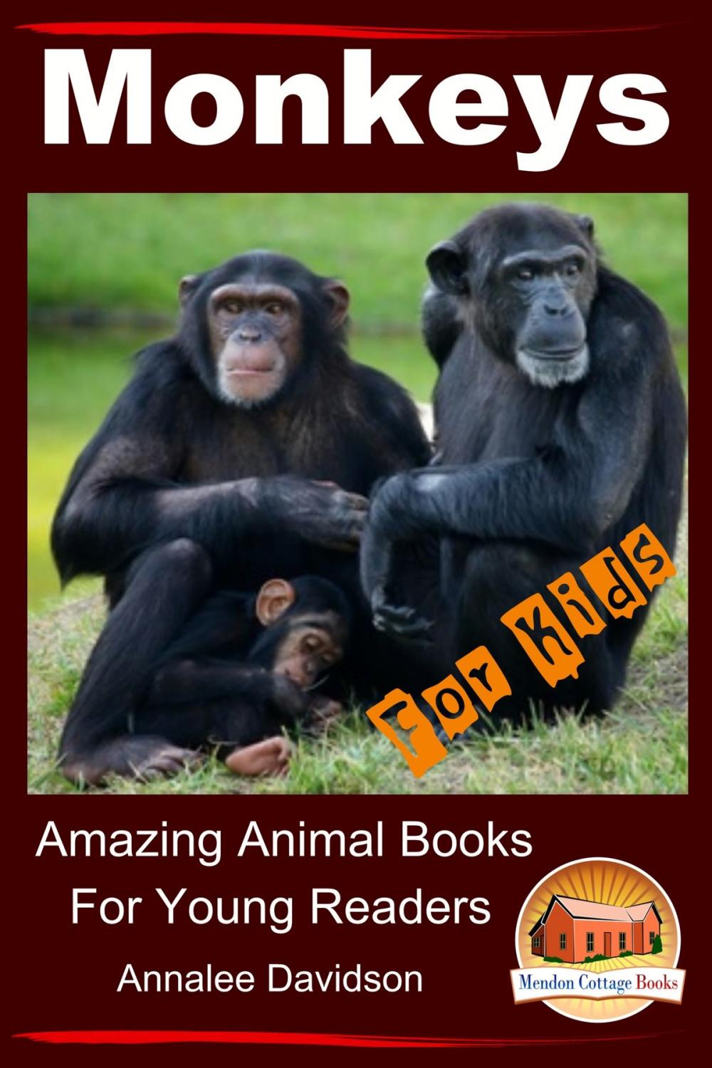 Big bigCover of Monkeys: For Kids – Amazing Animal Books for Young Readers