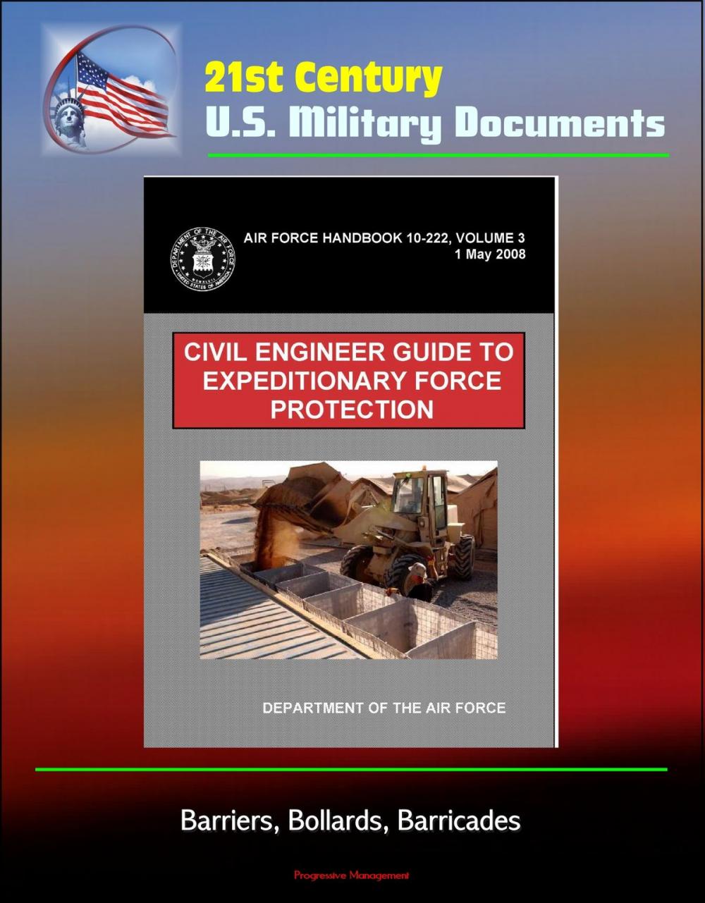 Big bigCover of 21st Century U.S. Military Documents: Civil Engineer Guide to Expeditionary Force Protection (Air Force Handbook 10-222, Volume 3) - Barriers, Bollards, Barricades