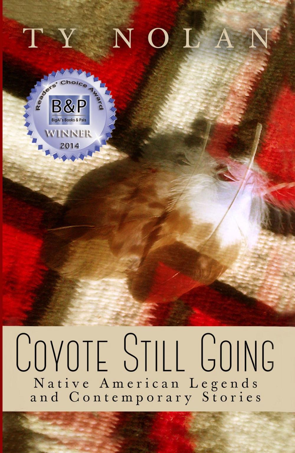 Big bigCover of Coyote Still Going: Native American Legends and Contemporary Stories