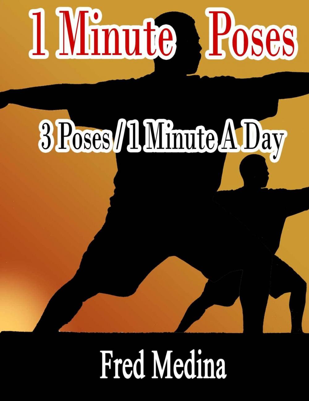 Big bigCover of 1 Minute Poses: 3 Poses for 1 Minute A Day