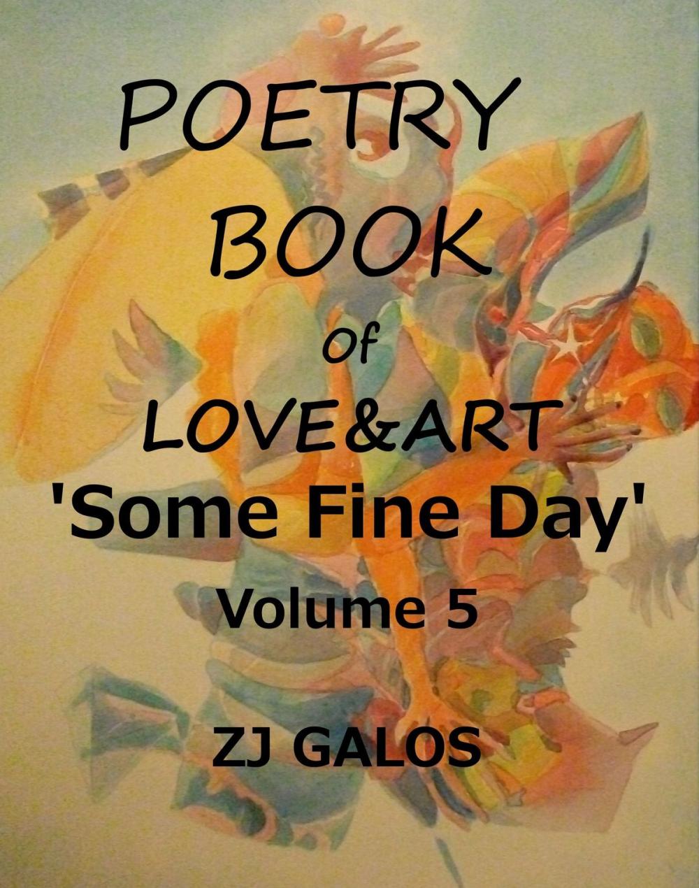 Big bigCover of Poetry Book of Love & Art: Some Fine Day - Volume 5