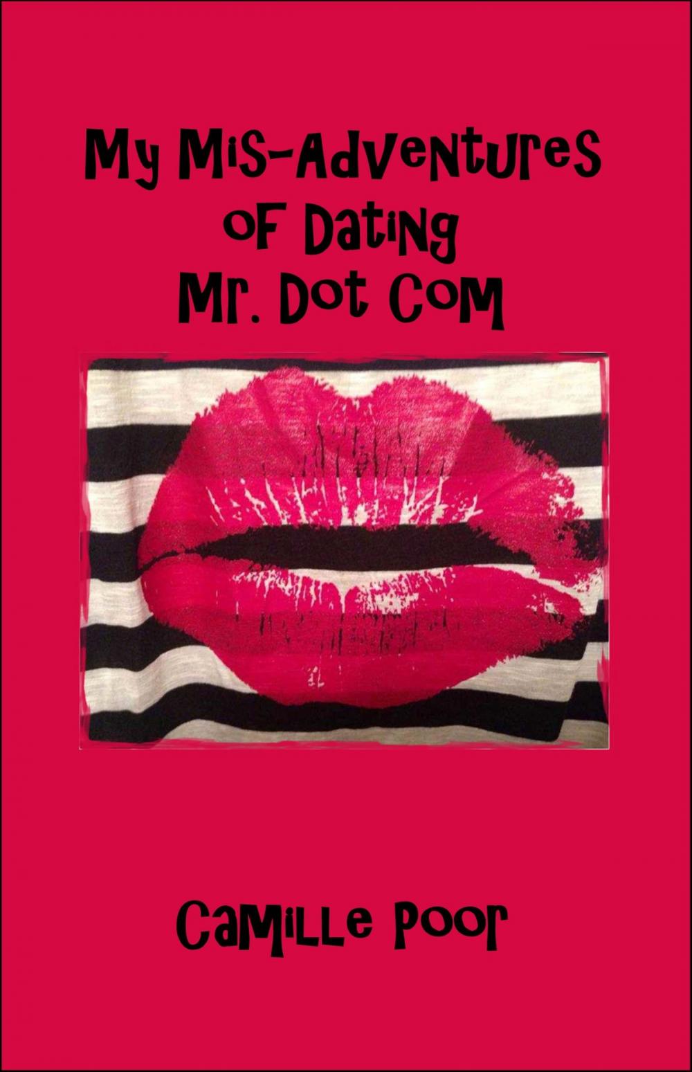 Big bigCover of My Mis-Adventures of Dating Mr. Dot Com