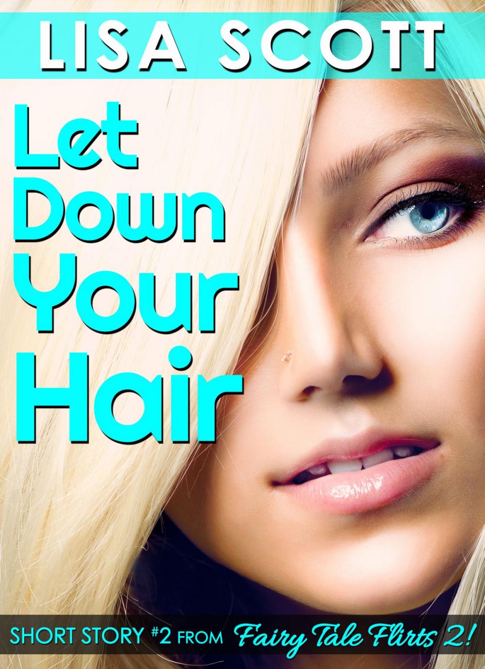 Big bigCover of Let Down Your Hair (Short Story #2 from Fairy Tale Flirts 2!)