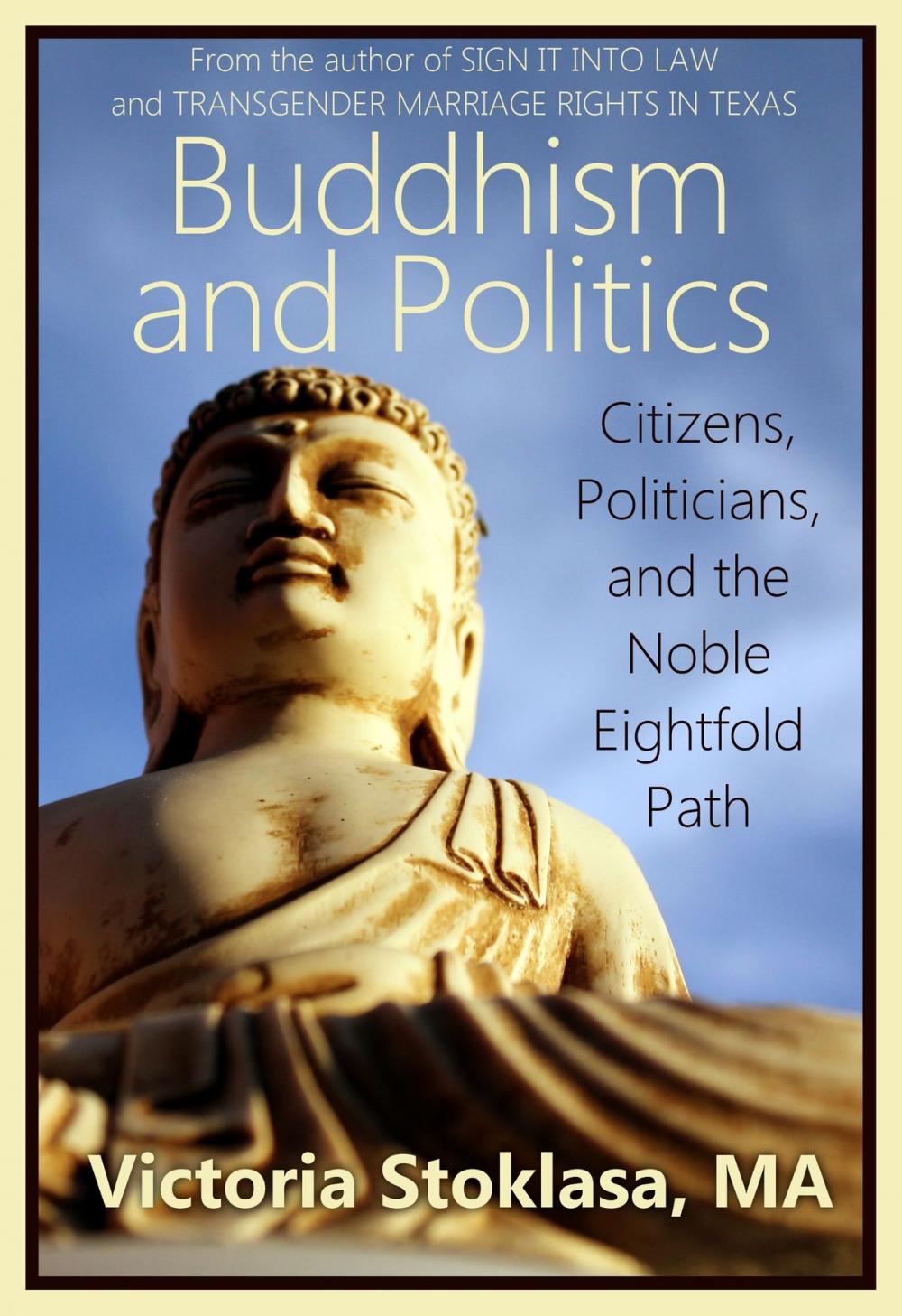 Big bigCover of Buddhism and Politics: Citizens, Politicians, and the Noble Eightfold Path