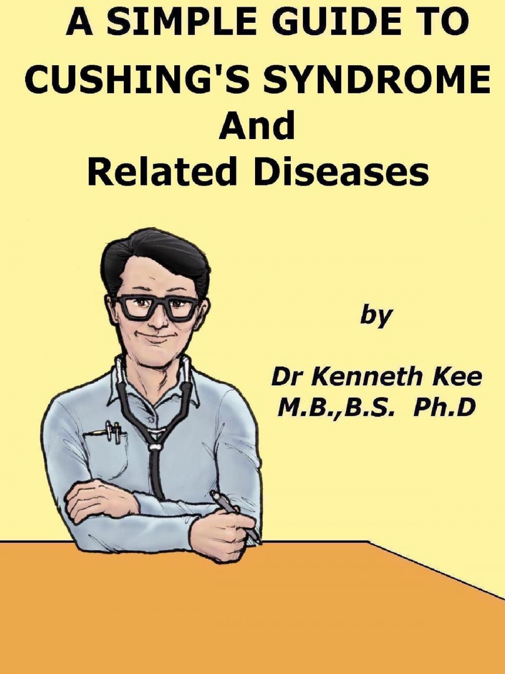 Big bigCover of A Simple Guide to Cushing's Syndrome and Related Conditions