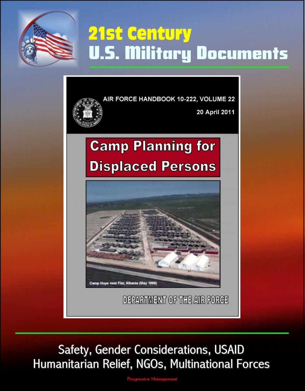 Big bigCover of 21st Century U.S. Military Documents: Camp Planning for Displaced Persons (Air Force Handbook 10-222) - Safety, Gender Considerations, USAID, Humanitarian Relief, NGOs, Multinational Forces