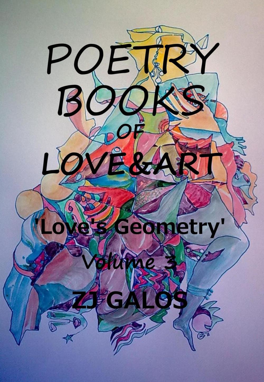 Big bigCover of Poetry Books of Love & Art: Love's Geometry - Volume 3