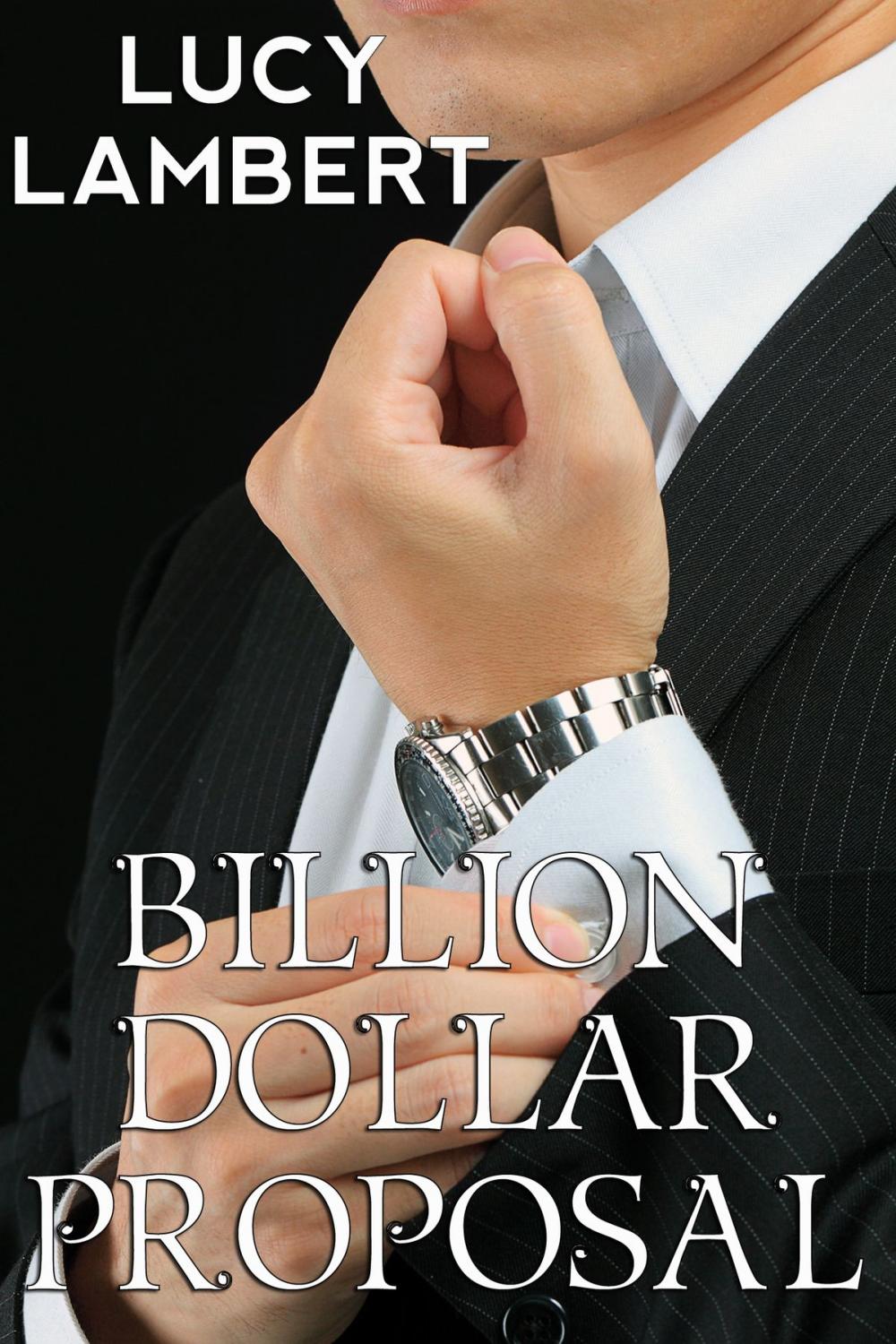 Big bigCover of Billion Dollar Proposal (Billionaire Erotic Romance)