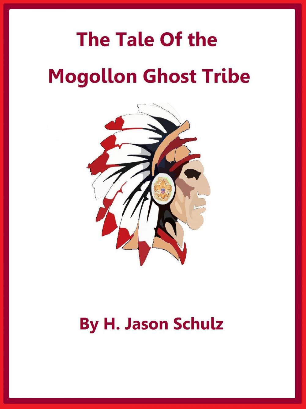 Big bigCover of The Tale of the Mogollon Ghost Tribe