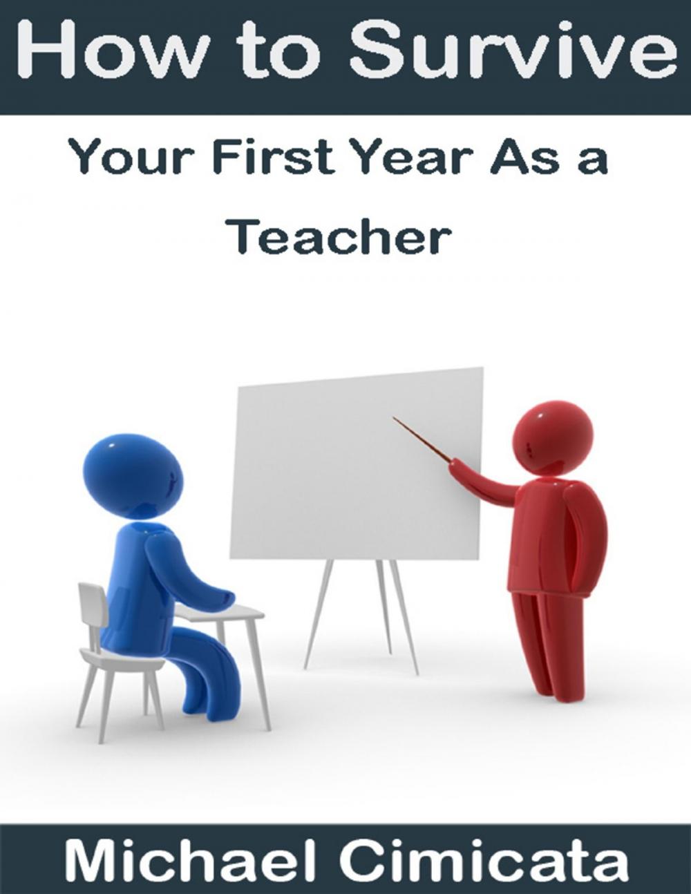 Big bigCover of How to Survive Your First Year As a Teacher