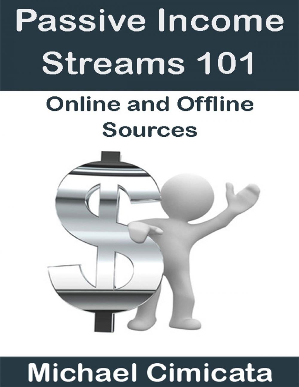 Big bigCover of Passive Income Streams 101: Online and Offline Sources