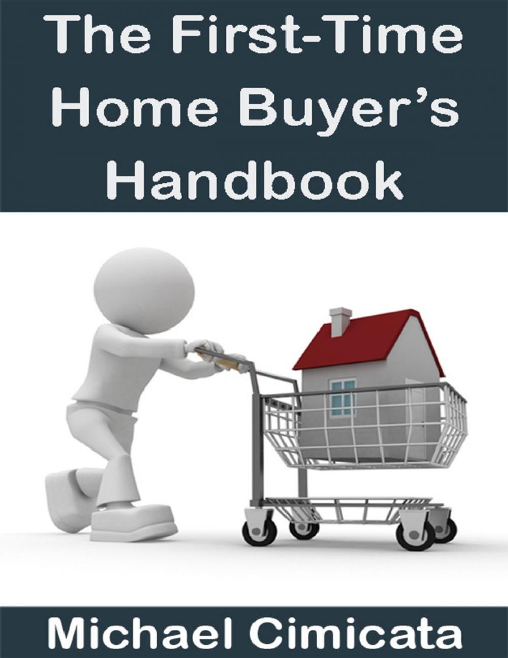 Big bigCover of The First-Time Home Buyer’s Handbook