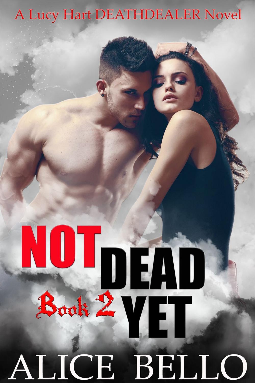 Big bigCover of Not Dead Yet: A Lucy Hart, Deathdealer Novel (Book Two)