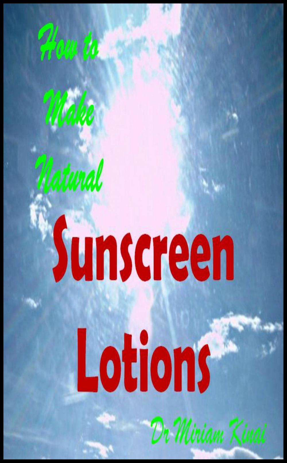 Big bigCover of How to Make Natural Sunscreen Lotions