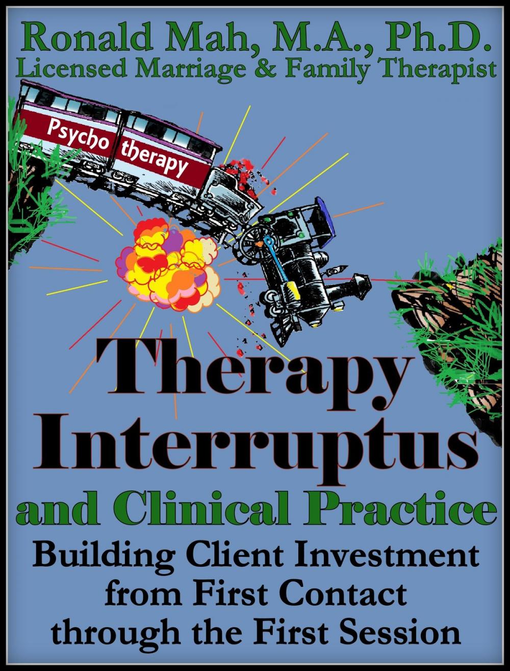 Big bigCover of Therapy Interruptus and Clinical Practice, Building Client Investment from First Contact through the First Session