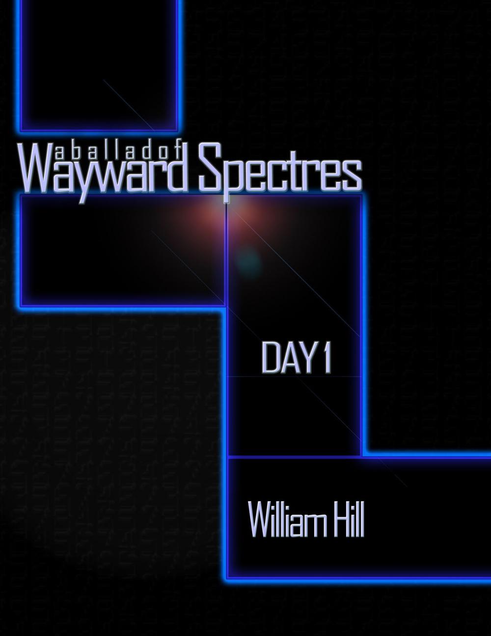 Big bigCover of A Ballad of Wayward Spectres: Day 1