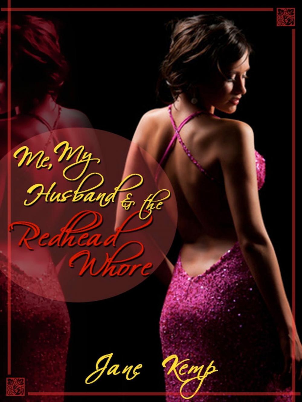 Big bigCover of Me, My Husband, and the Redhead Whore (My Wife’s Secret Desires Episode No. 4)