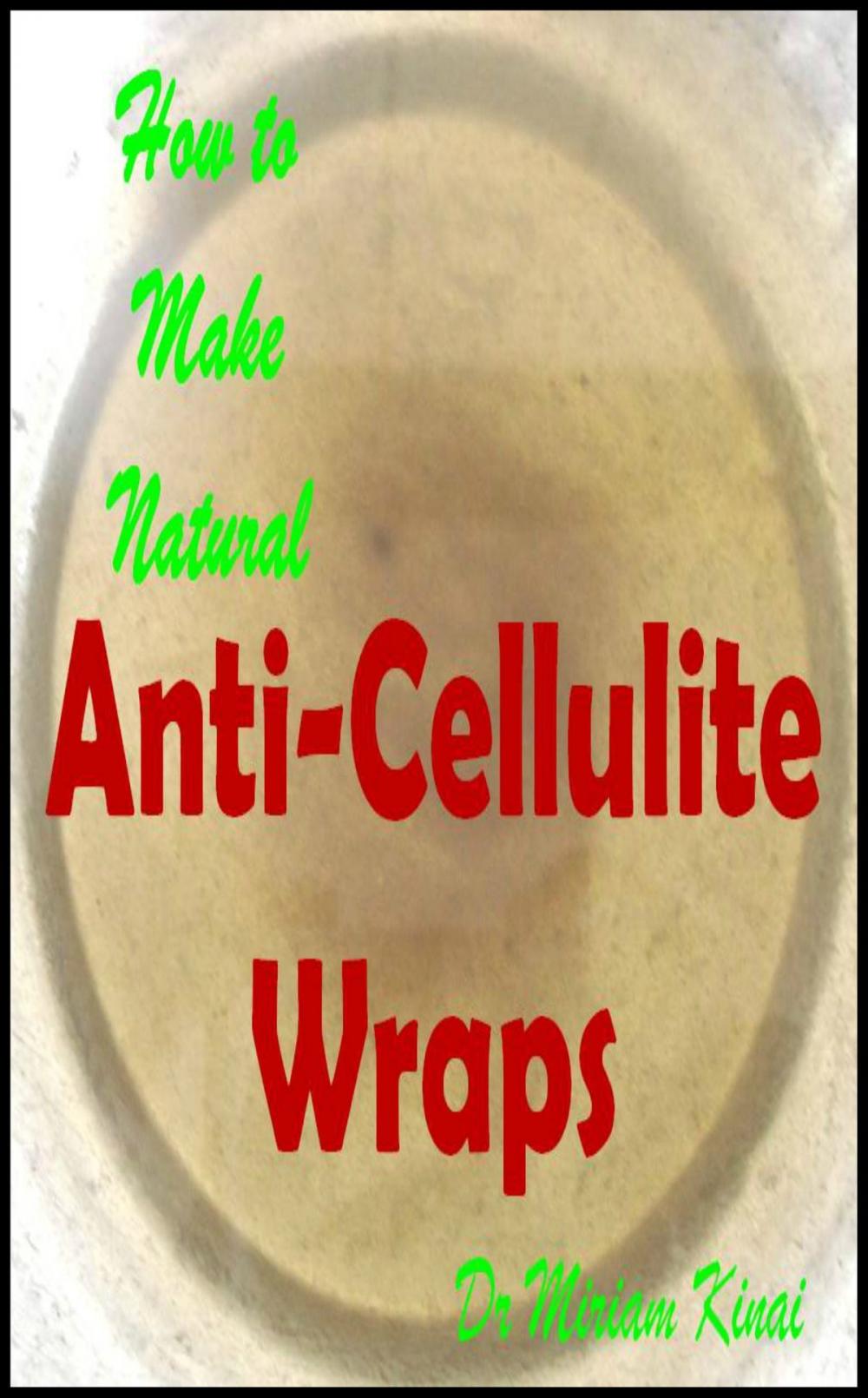 Big bigCover of How to Make Natural Anti-Cellulite Wraps