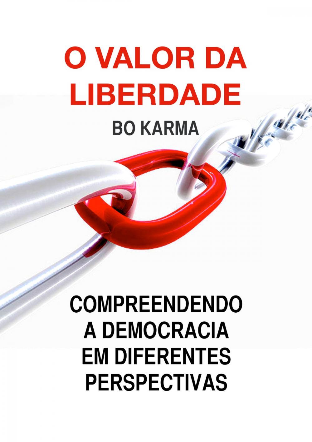 Big bigCover of O Valor da Liberdade: Compreendendo a Democracia em Diferentes Perspectivas