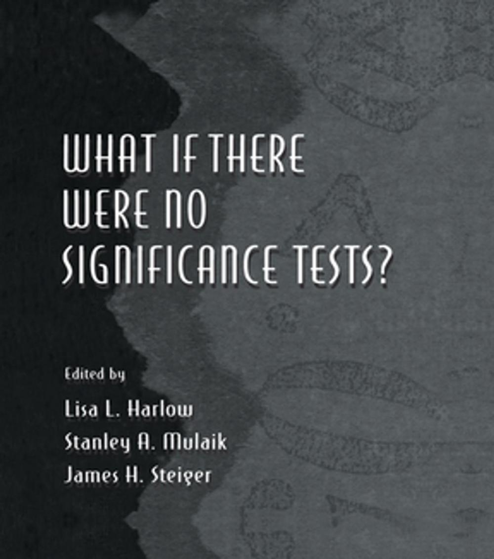 Big bigCover of What If There Were No Significance Tests?