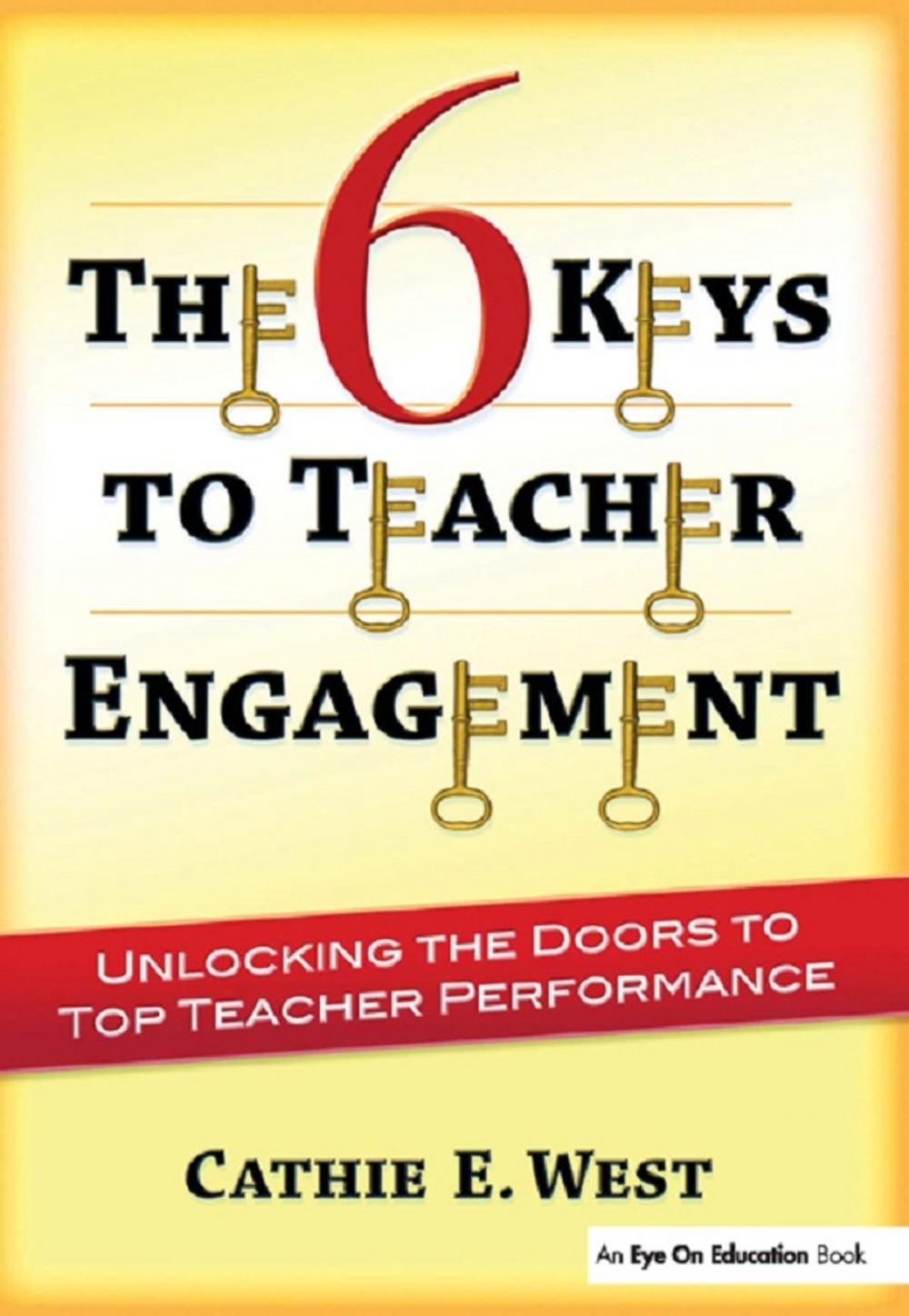 Big bigCover of The 6 Keys to Teacher Engagement