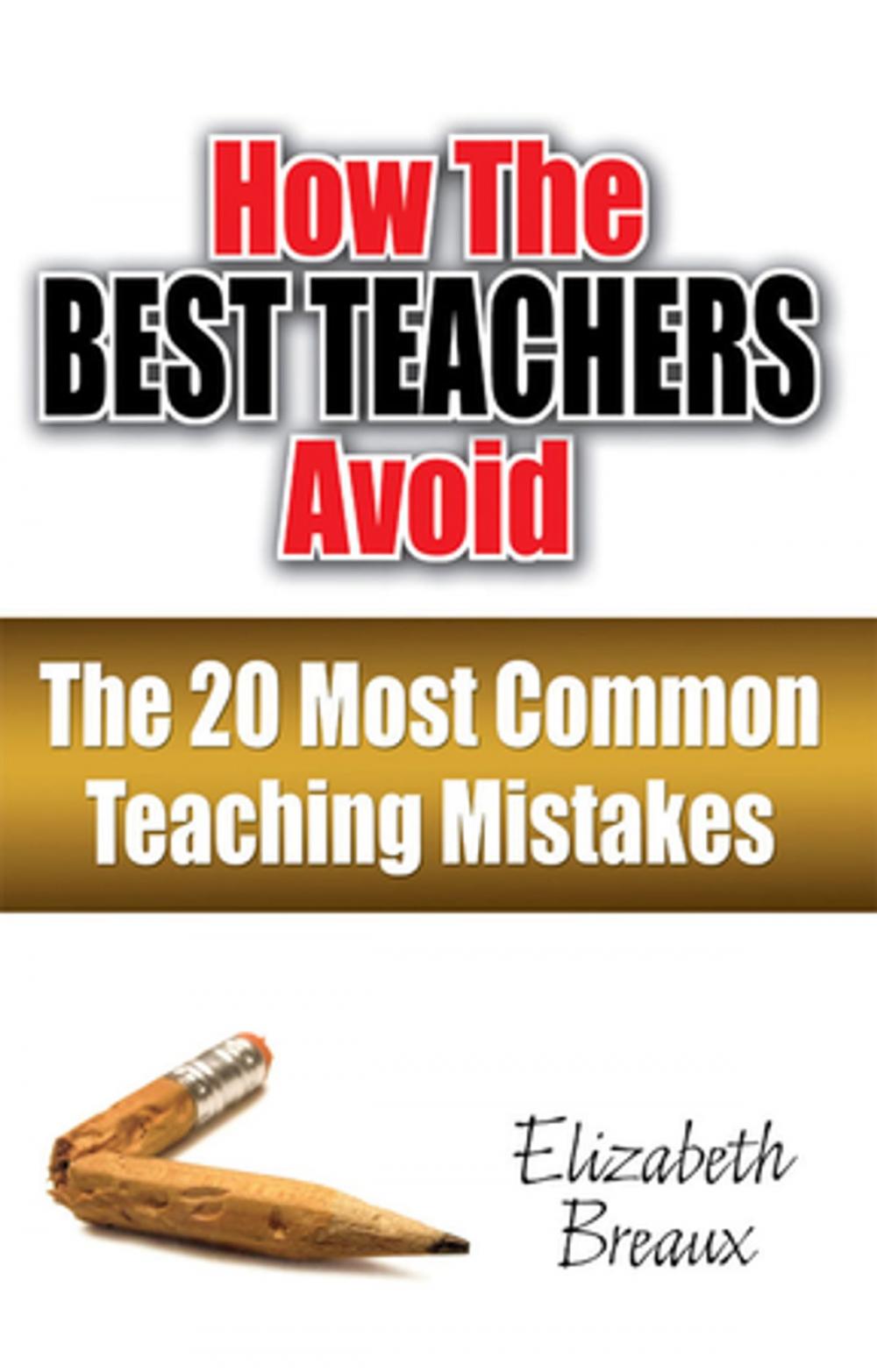 Big bigCover of How the Best Teachers Avoid the 20 Most Common Teaching Mistakes