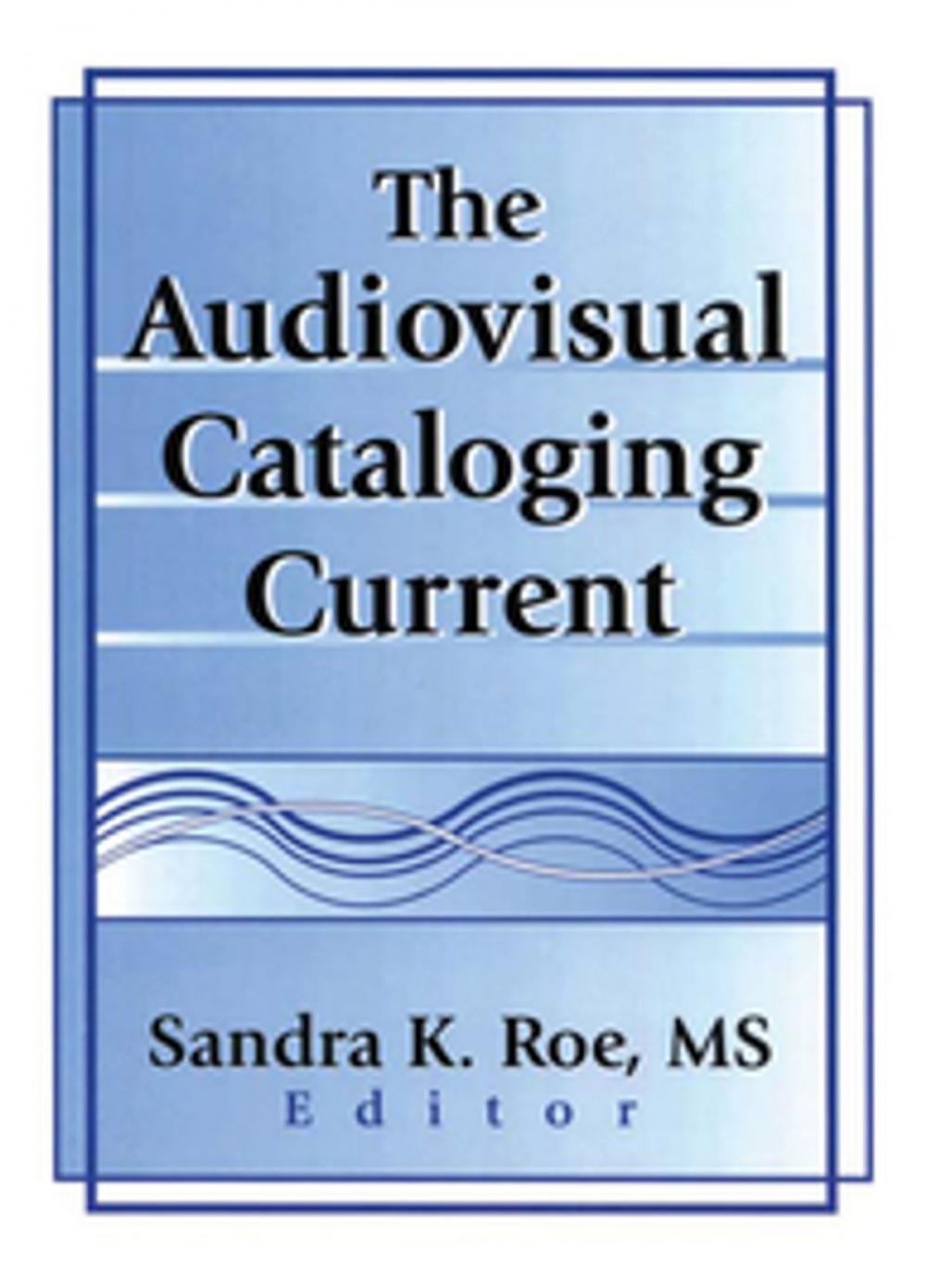 Big bigCover of The Audiovisual Cataloging Current